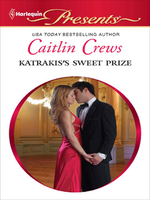 Title details for Katrakis's Sweet Prize by Caitlin Crews - Available